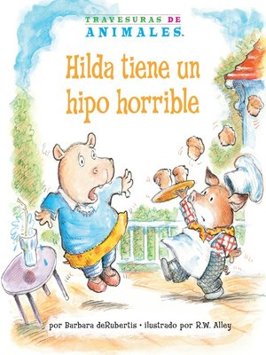 cover image of Hilda tiene un hipo horrible (Hanna Hippo's Horrible Hiccups)